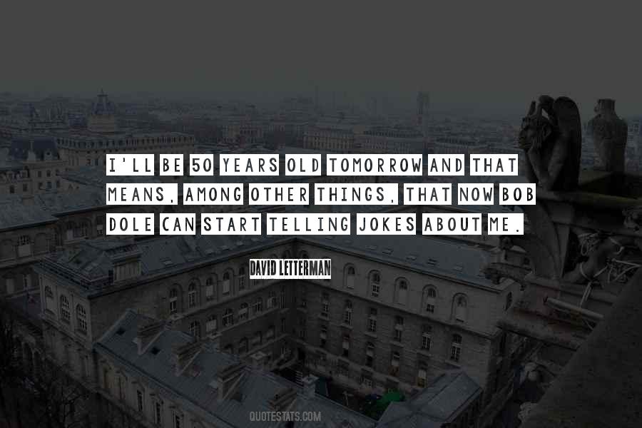 At 50 Years Old Quotes #1577361