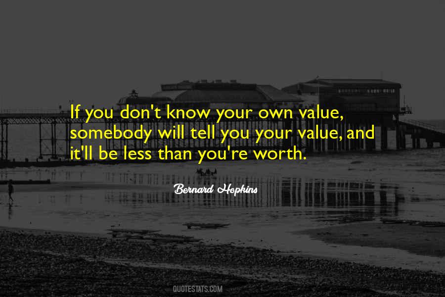 Value Know Your Worth Quotes #1474164