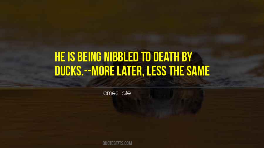 Nibbled To Death By Ducks Quotes #176450 Nibbled To Death By Ducks Quotes #176450