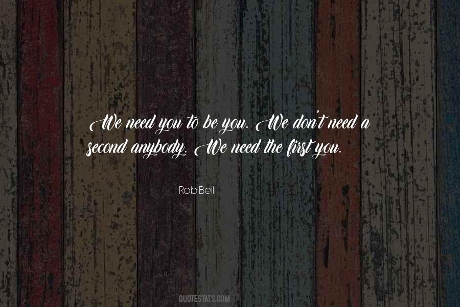 We Need You Quotes #353444