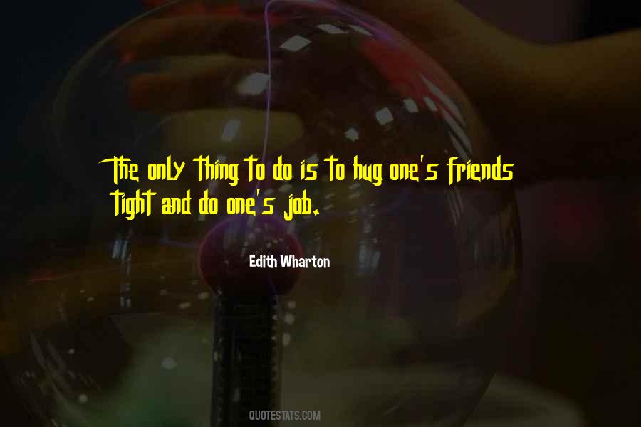 Hug Your Friends Quotes #1856662