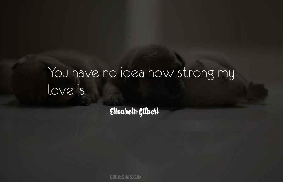 My Love Is Strong Quotes #1338177