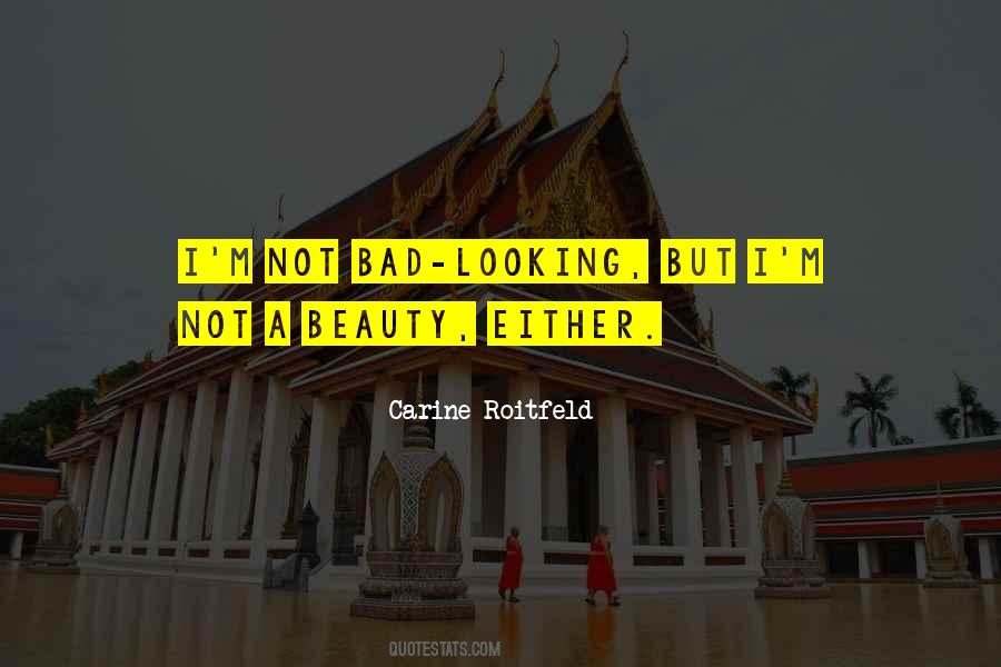 I M Not Bad Quotes #1030640
