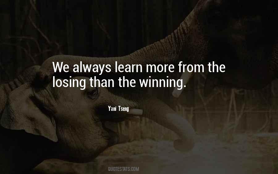 You Learn More From Losing Than Winning Quotes #280062