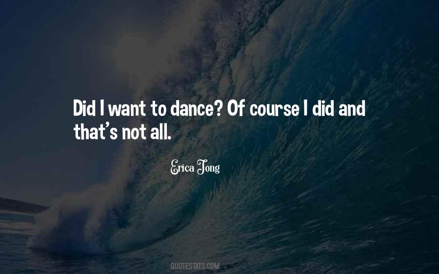 I Want To Dance Quotes #1118335