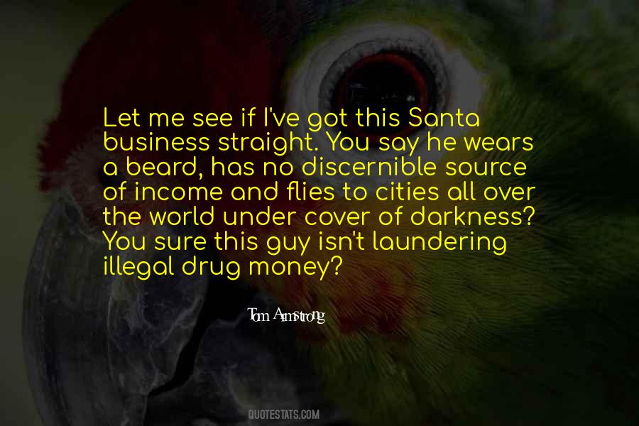 Quotes About Laundering Money #561584