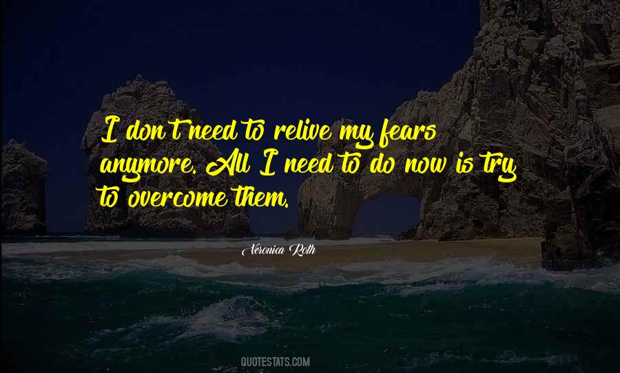 Overcome My Fears Quotes #799583