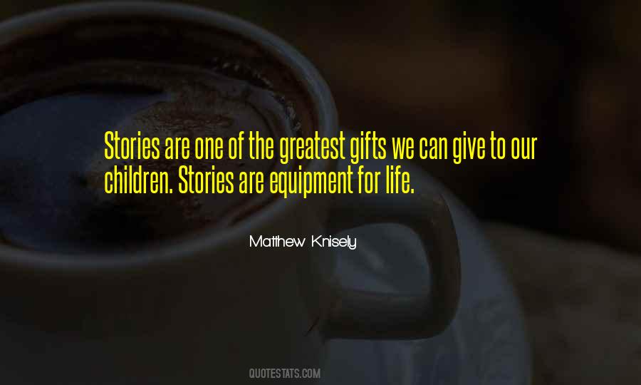 The Greatest Gifts Quotes #1163208