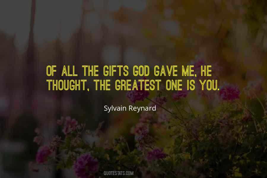 The Greatest Gifts Quotes #1232074