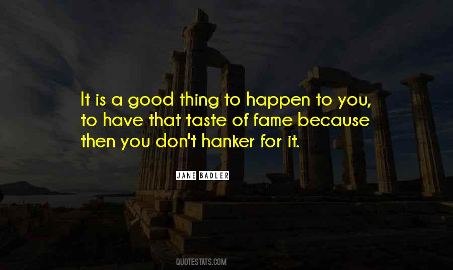 Good Thing Happen Quotes #1851944