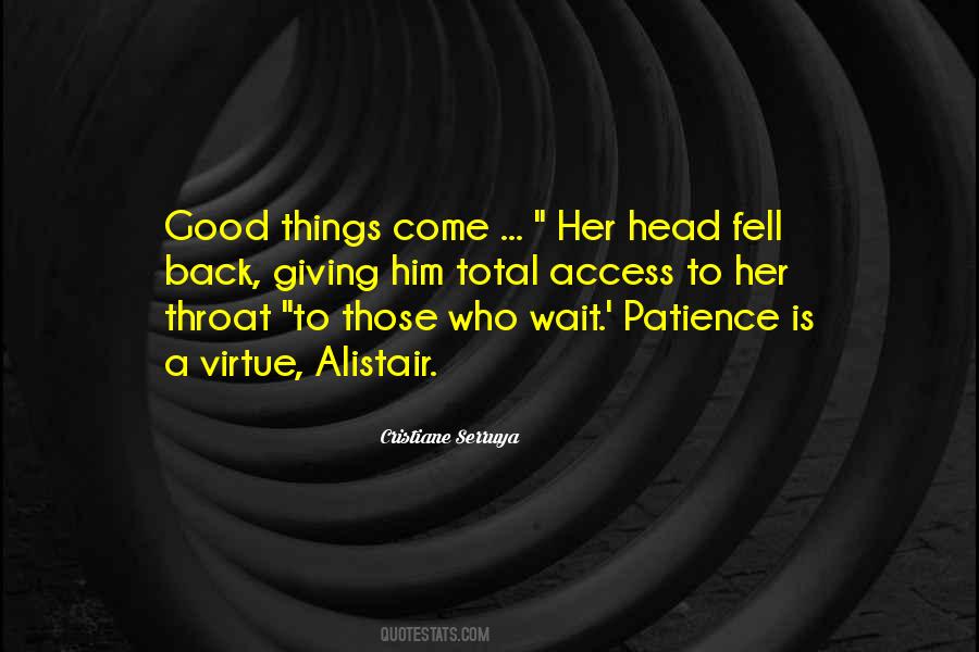 Good Things Come Quotes #1190331