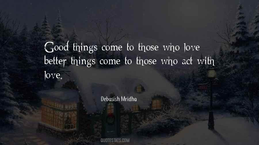 Good Things Come Quotes #1274058