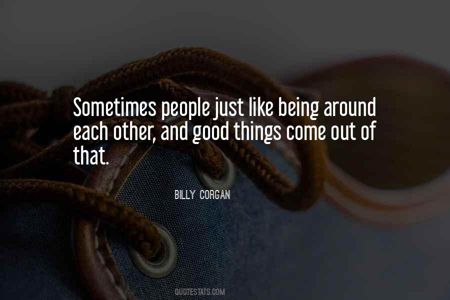 Good Things Come Quotes #523712