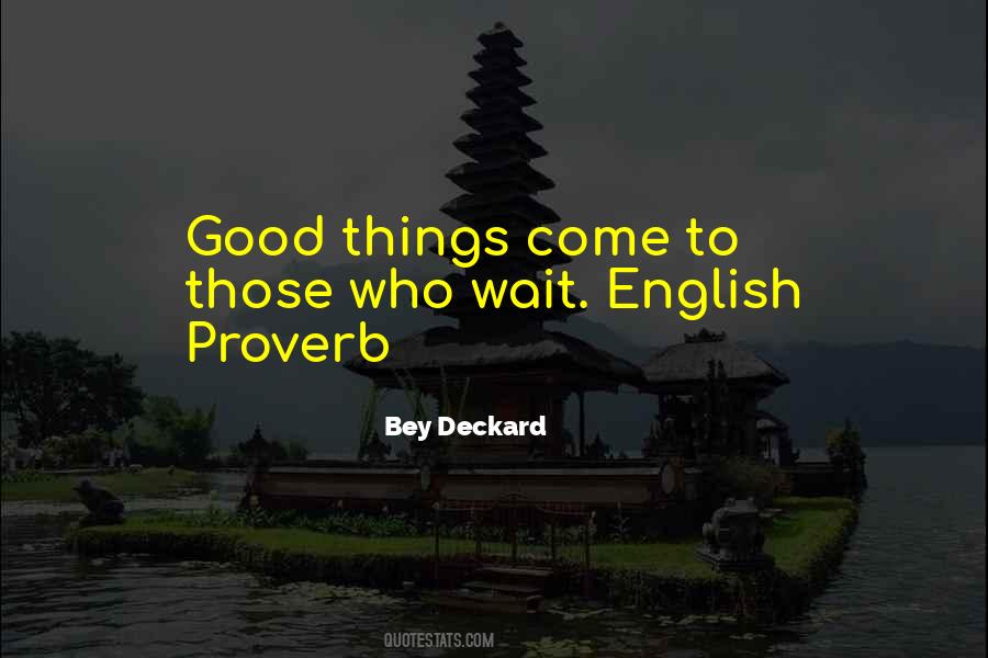 Good Things Come To Quotes #1255146
