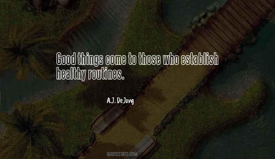 Good Things Come To Quotes #589083
