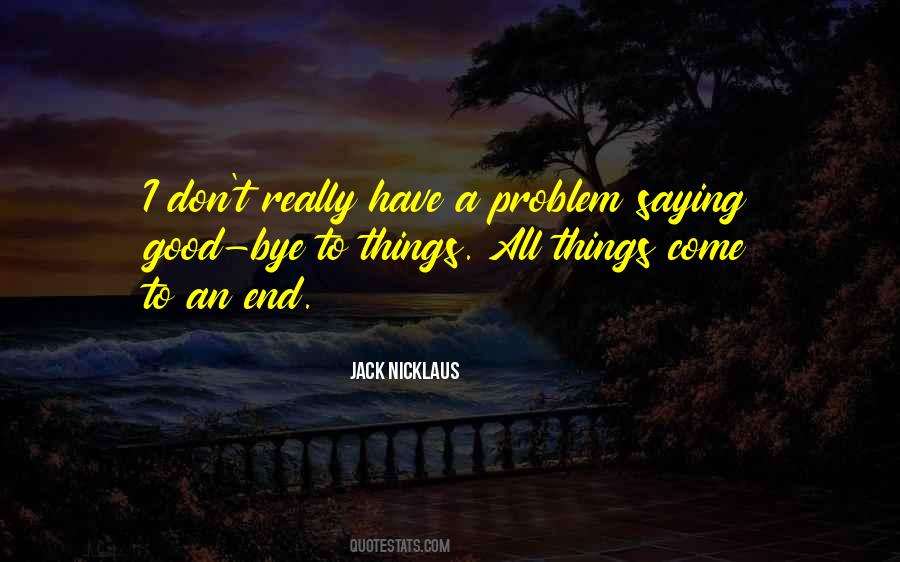 Good Things End Quotes #624694