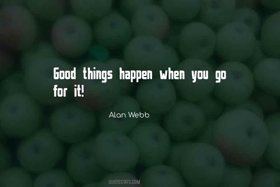 Good Things Happen Quotes #1221843