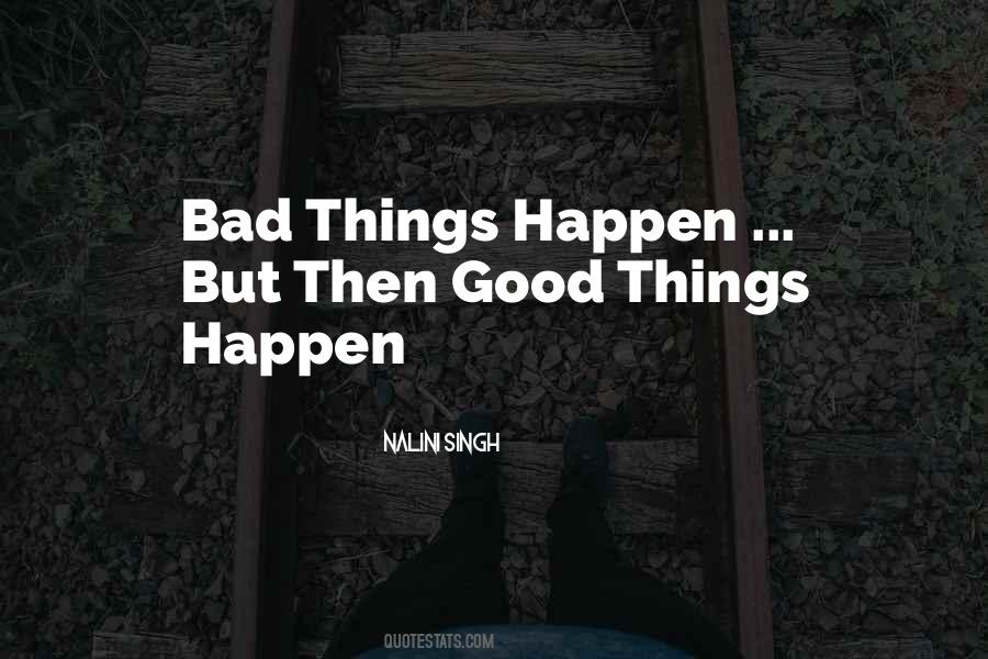 Good Things Happen Quotes #1404417