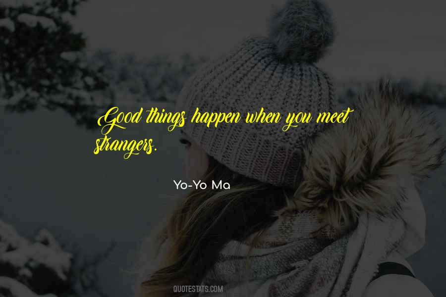 Good Things Happen Quotes #1764464