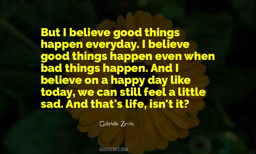 Good Things Happen Quotes #489990