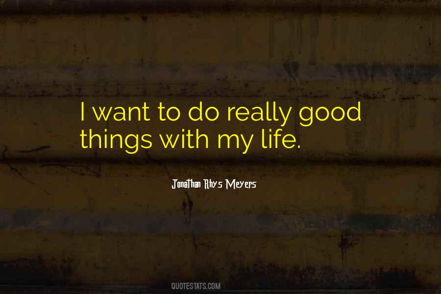 Good Things To Do Quotes #110785