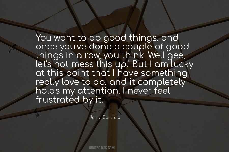 Good Things To Do Quotes #159916