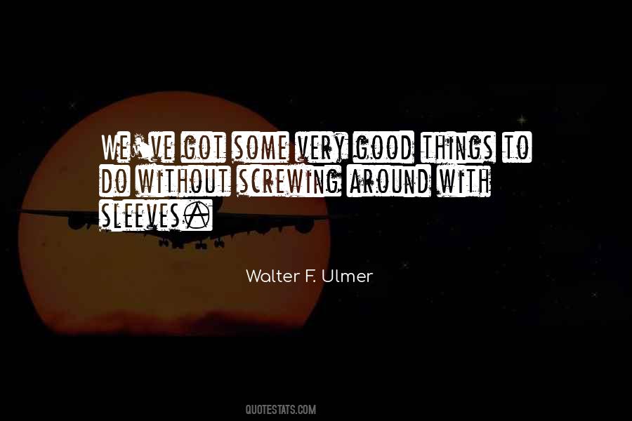 Good Things To Do Quotes #705600