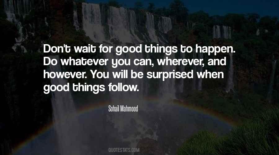 Good Things To Happen Quotes #234187