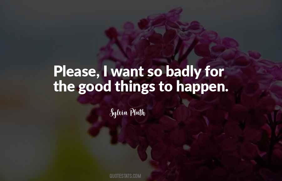 Good Things To Happen Quotes #404811