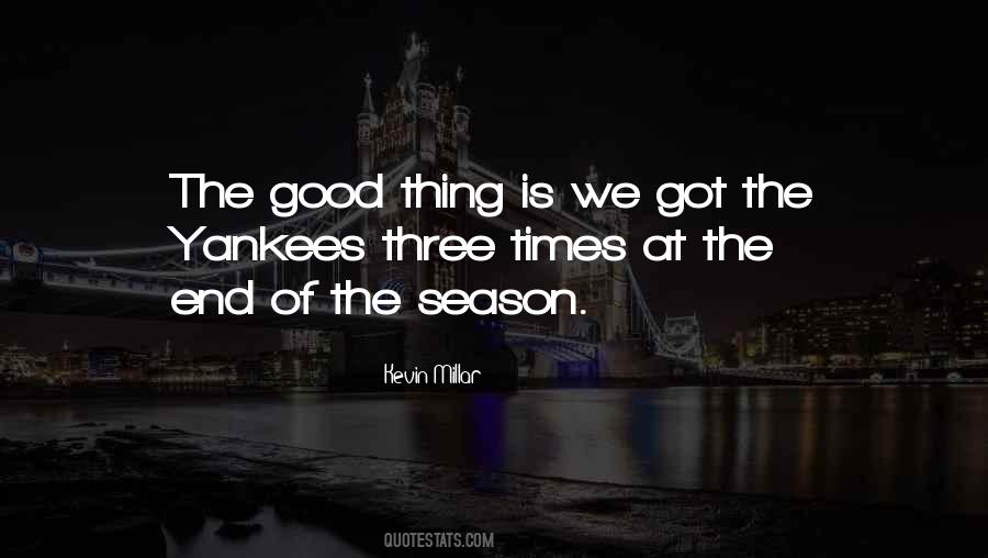 Good Times Come To An End Quotes #1284713