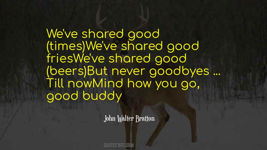 Good Times We Shared Quotes #1004806