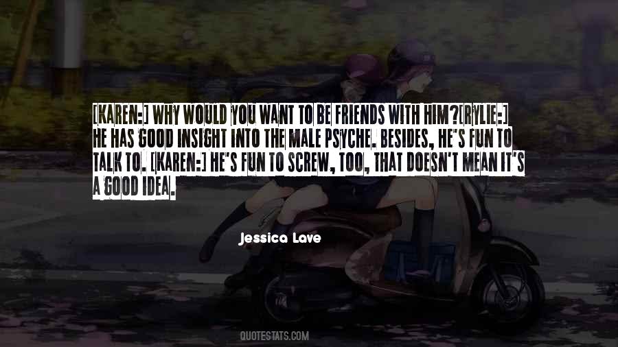 Good To Be With Friends Quotes #1855388