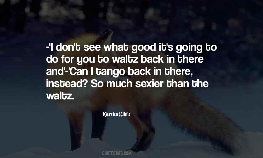 Good To See You Back Quotes #1618255