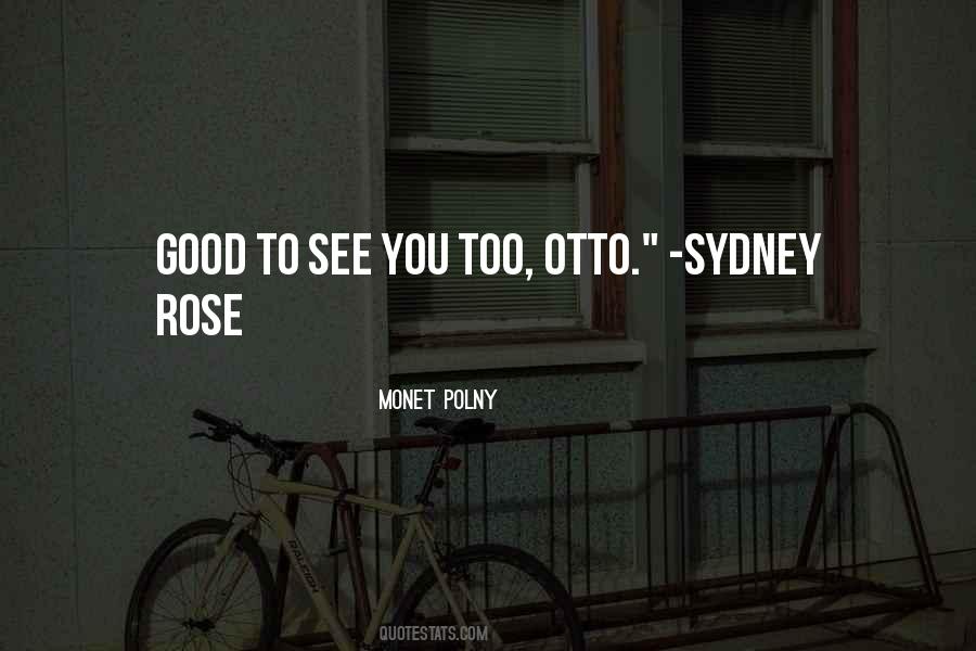 Good To See You Quotes #1556016
