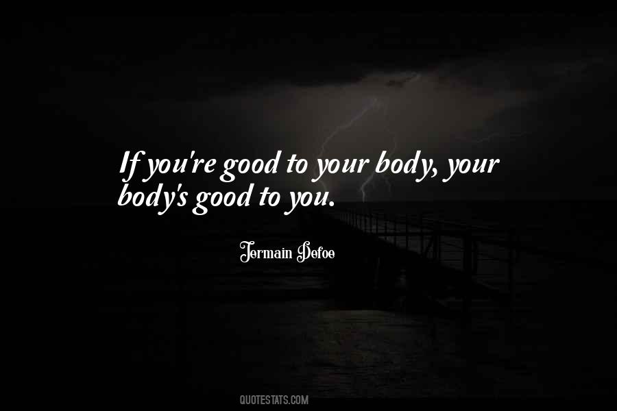 Good To You Quotes #1718117