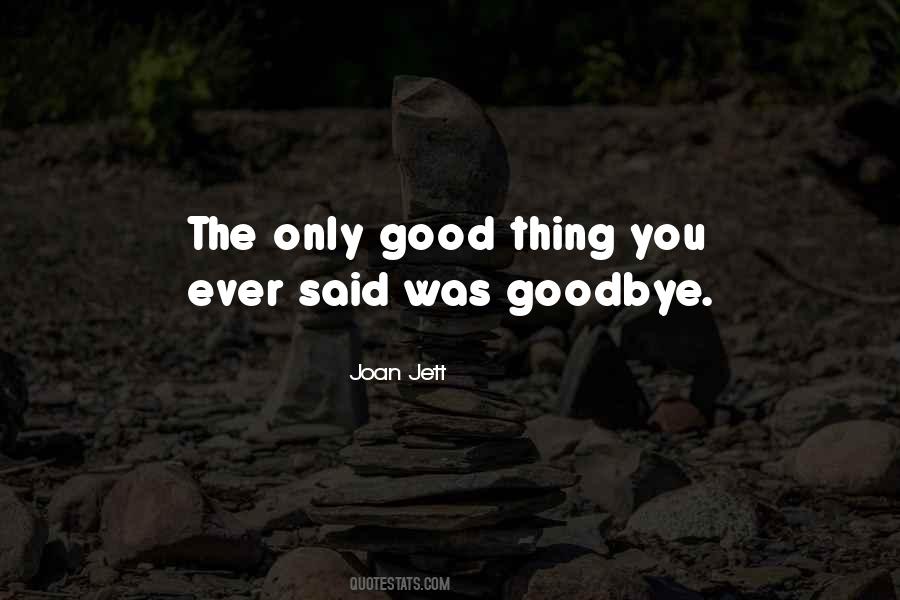Goodbye For Good Quotes #275697