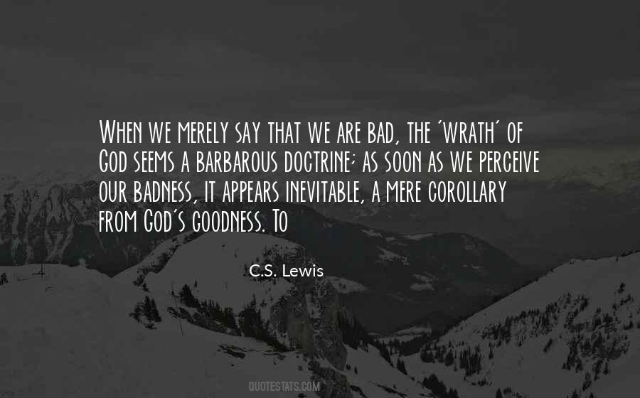 Goodness Badness Quotes #1706827