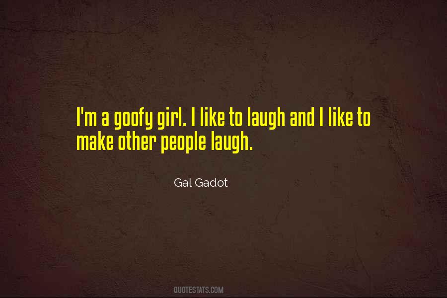 Goofy Girl Quotes #1438751