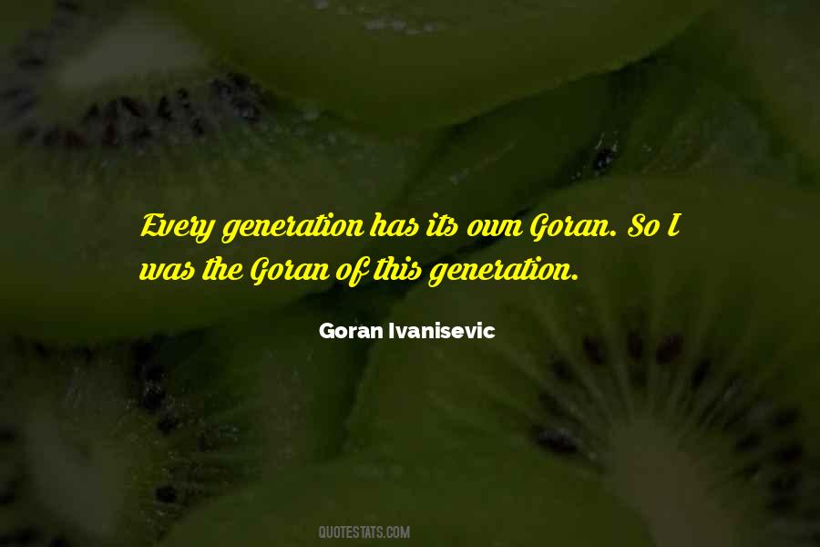 Goran Quotes #1774610