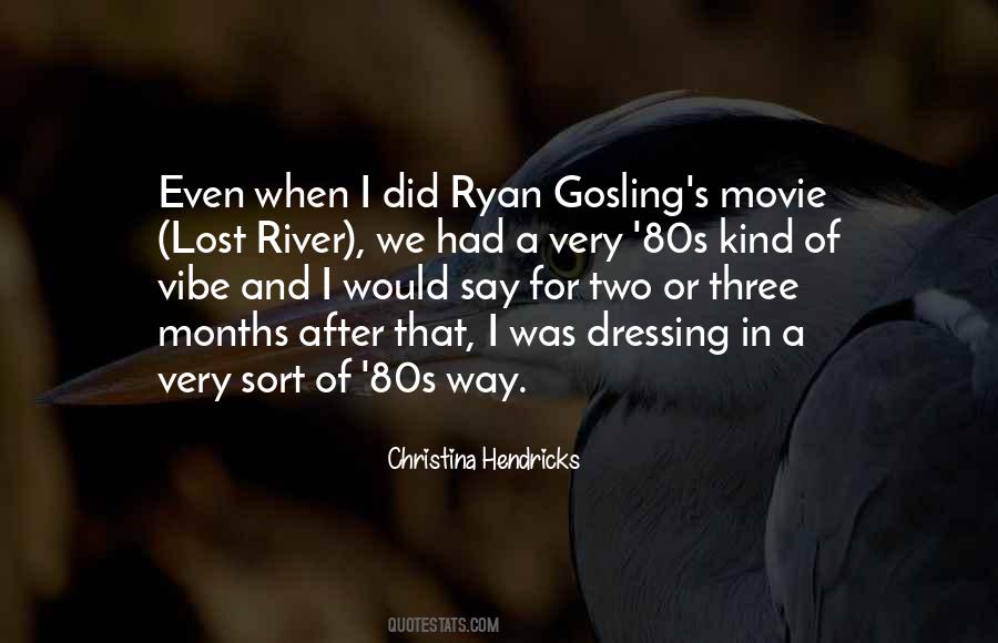 Gosling Quotes #1092427