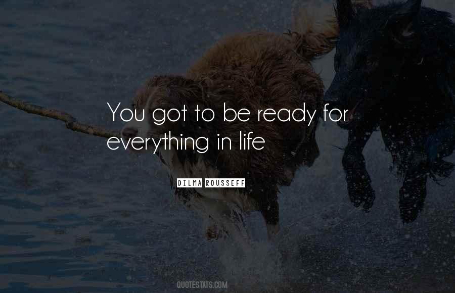 Got Everything In Life Quotes #1483501