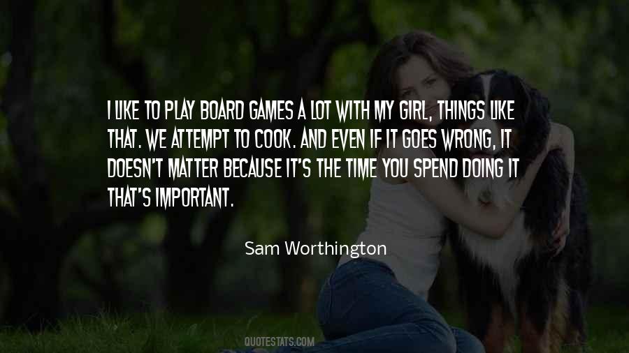 Got No Time For Games Quotes #15221