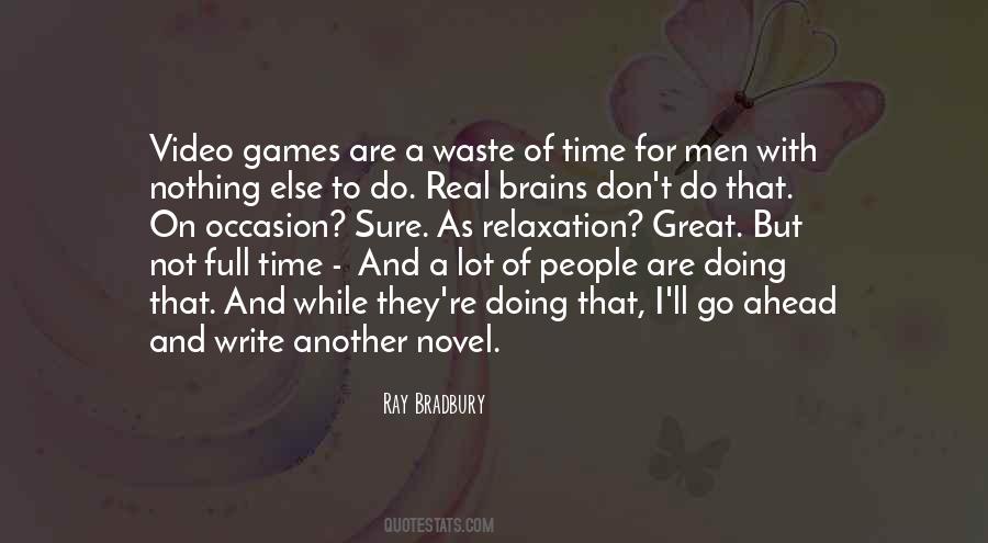 Got No Time For Games Quotes #152229