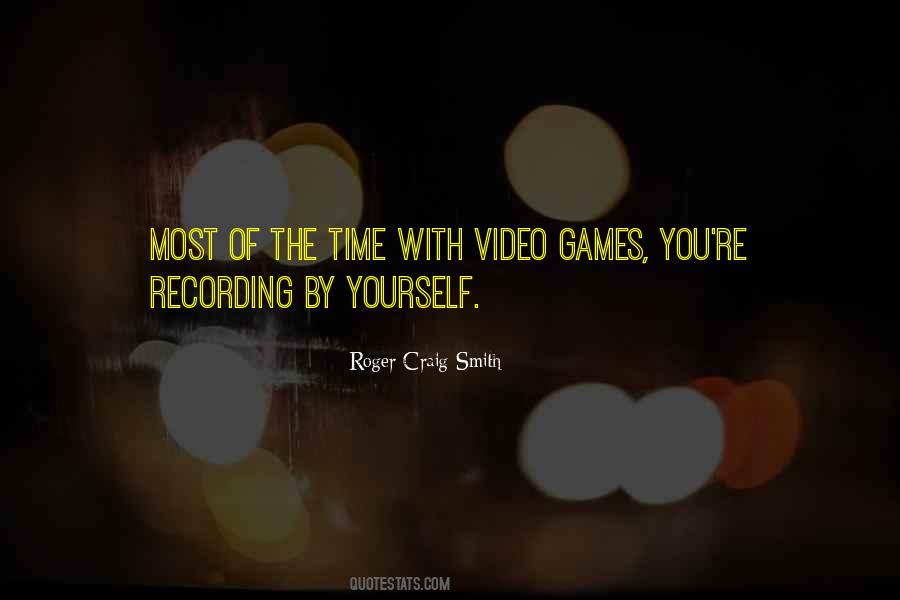 Got No Time For Games Quotes #62896