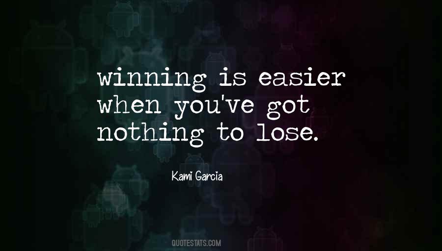 Got Nothing To Lose Quotes #249032