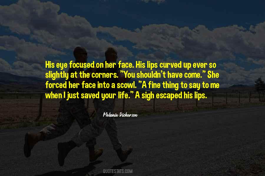 Got Something To Say Say It To My Face Quotes #10249