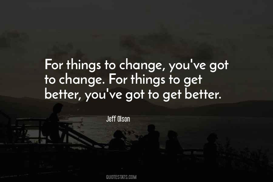 Got To Get Better Quotes #61465