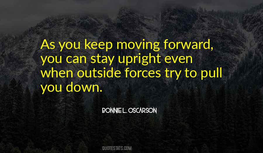 Got To Keep Moving Forward Quotes #248940