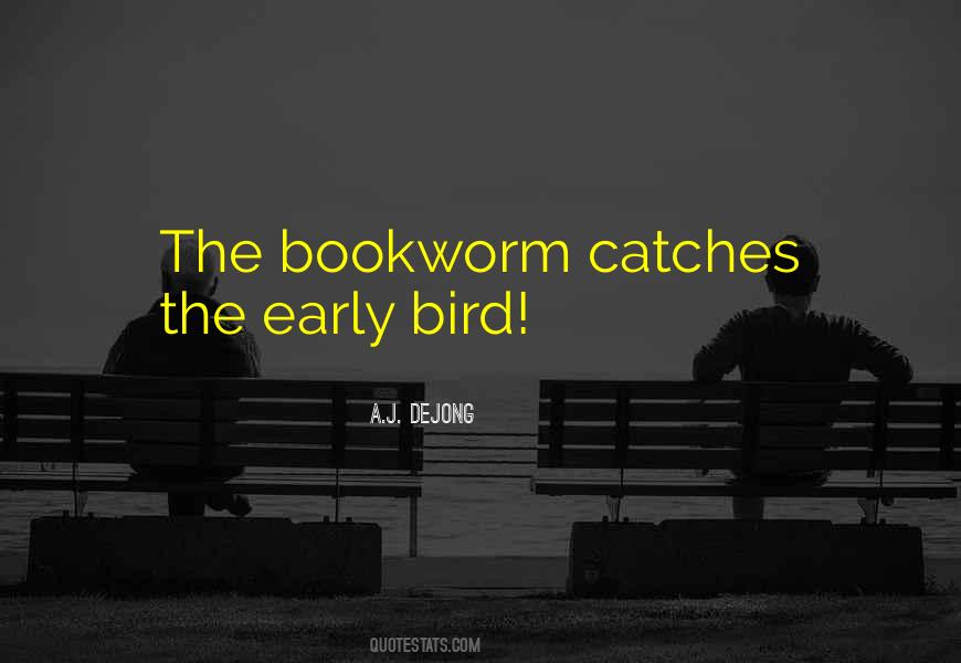 Quotes About The Early Bird #1118146
