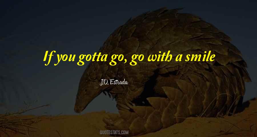 Gotta Smile Quotes #1318928